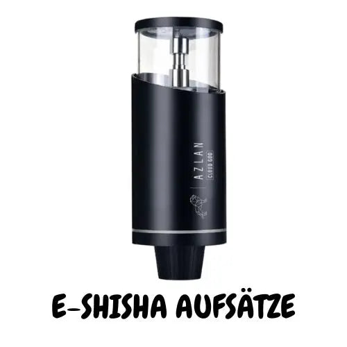 E-Shisha Aufsätze